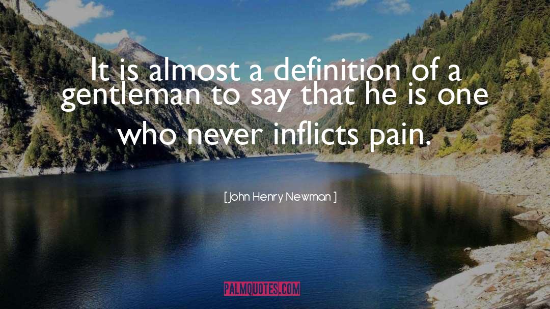 John Henry Newman Quotes: It is almost a definition