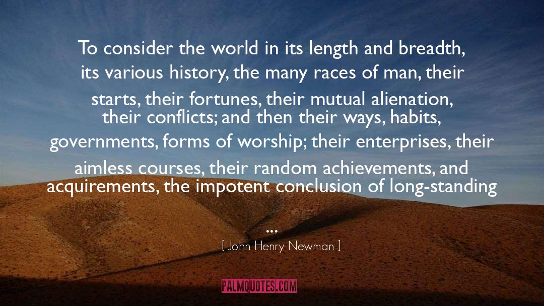 John Henry Newman Quotes: To consider the world in