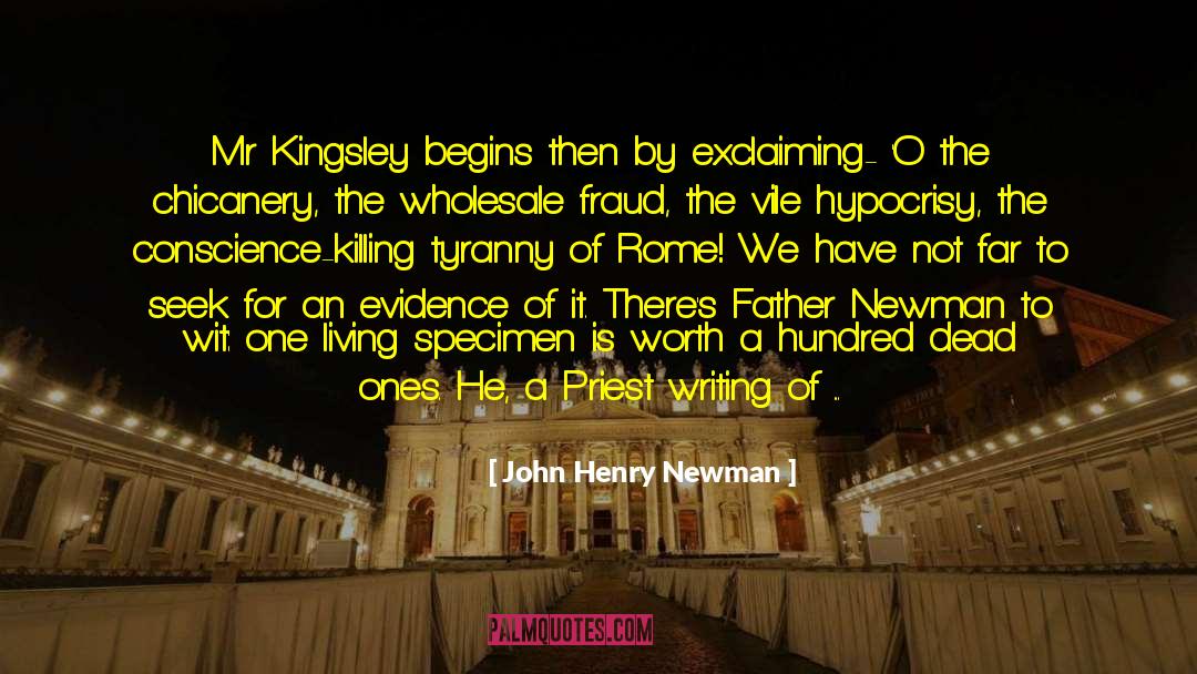 John Henry Newman Quotes: Mr Kingsley begins then by