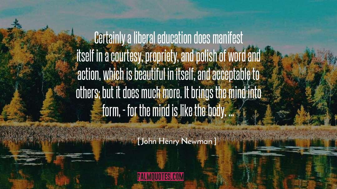 John Henry Newman Quotes: Certainly a liberal education does