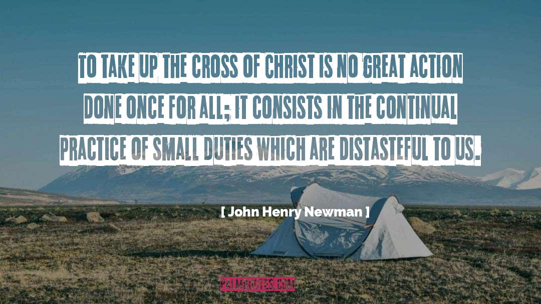 John Henry Newman Quotes: To take up the cross