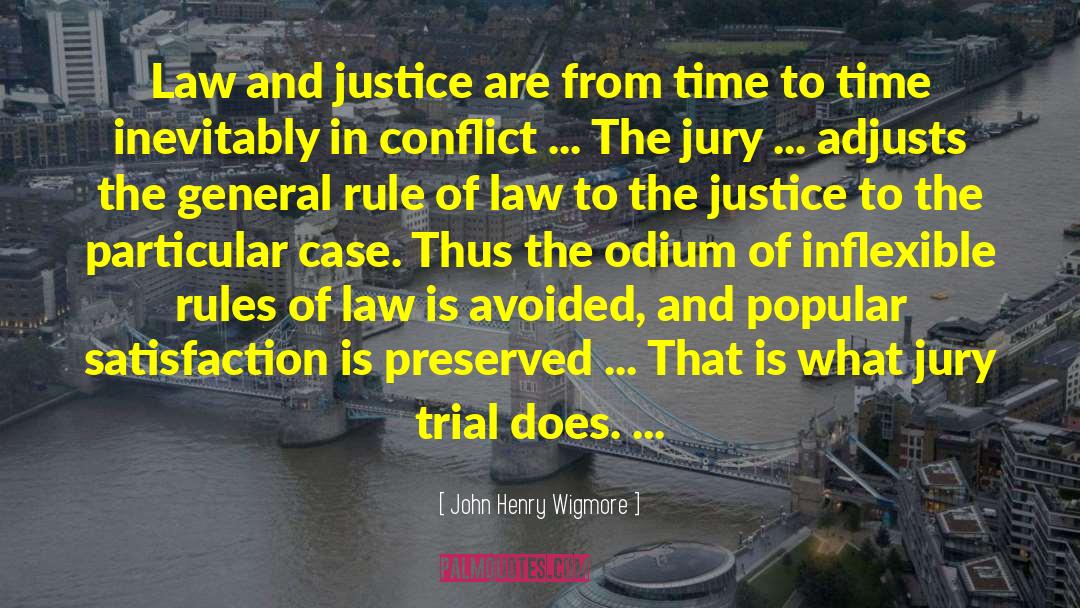 John Henry Wigmore Quotes: Law and justice are from