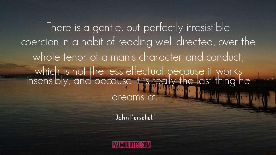 John Herschel Quotes: There is a gentle, but
