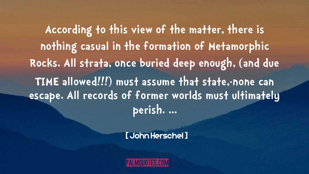 John Herschel Quotes: According to this view of