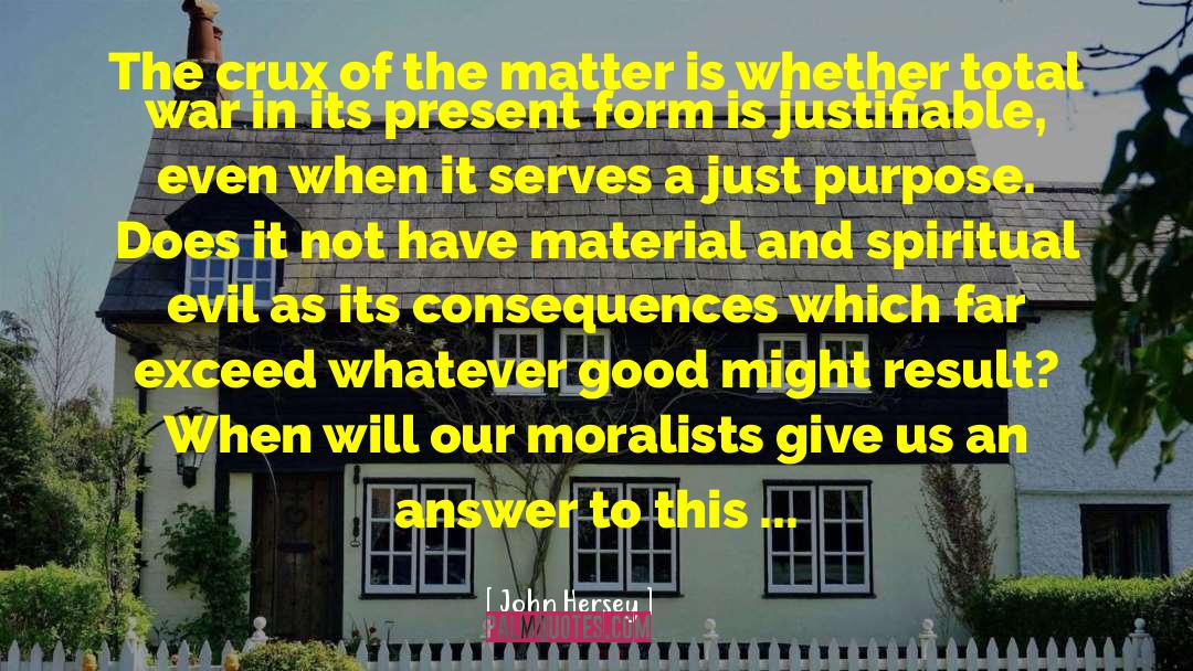 John Hersey Quotes: The crux of the matter