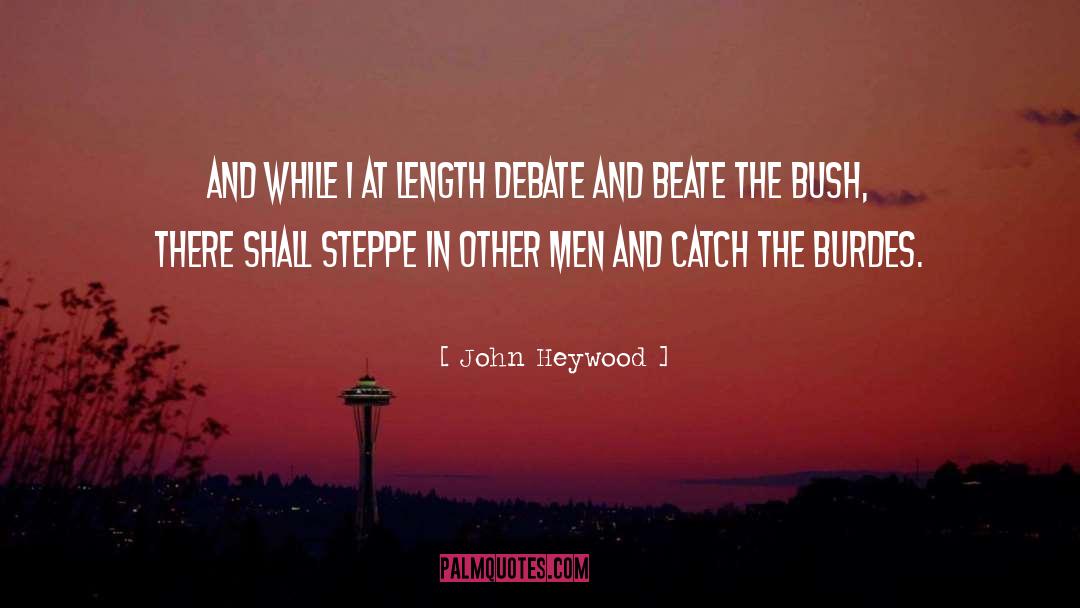 John Heywood Quotes: And while I at length