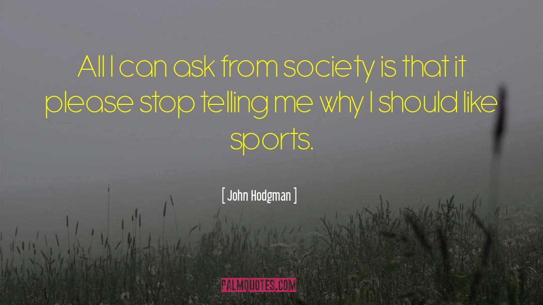 John Hodgman Quotes: All I can ask from