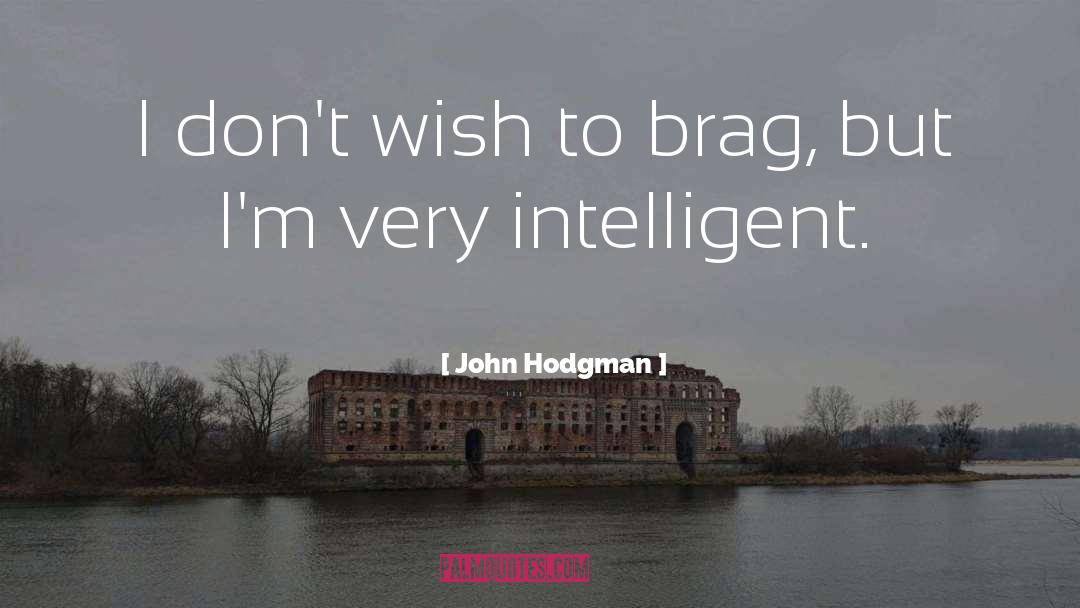 John Hodgman Quotes: I don't wish to brag,