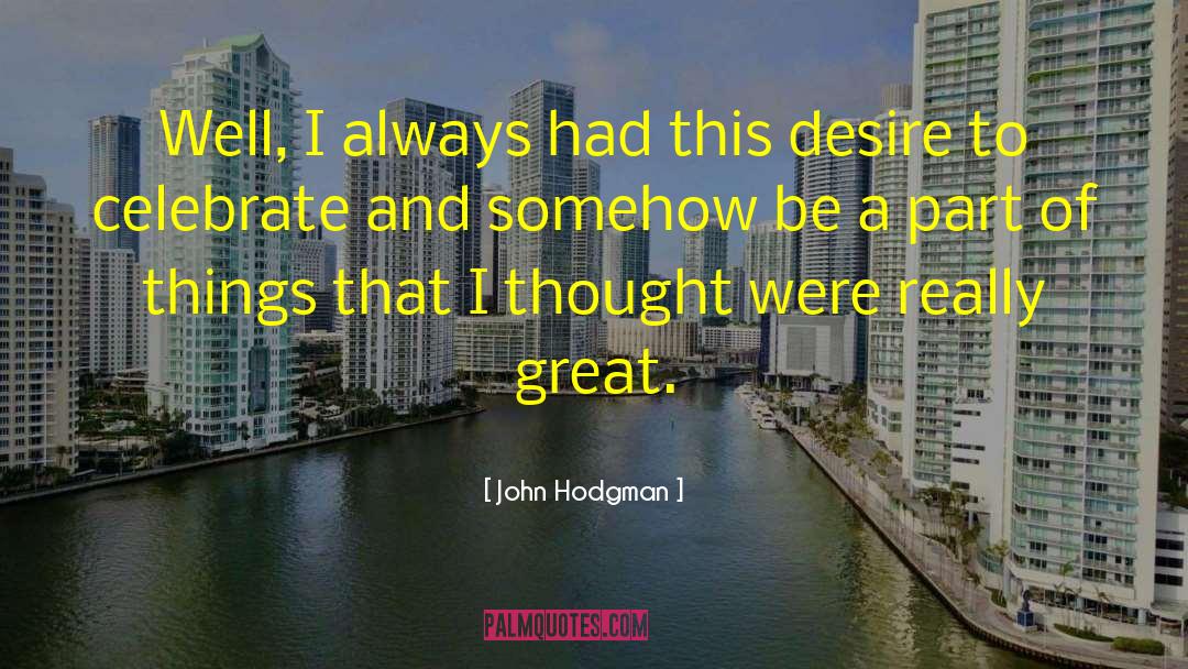John Hodgman Quotes: Well, I always had this