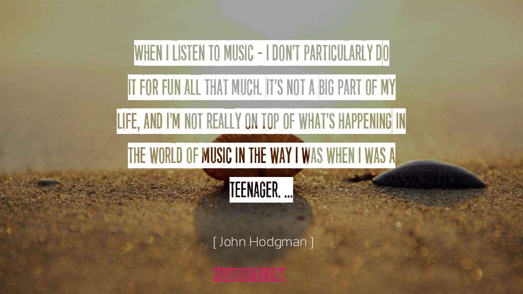 John Hodgman Quotes: When I listen to music