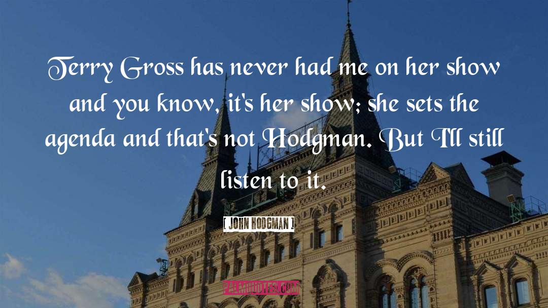 John Hodgman Quotes: Terry Gross has never had