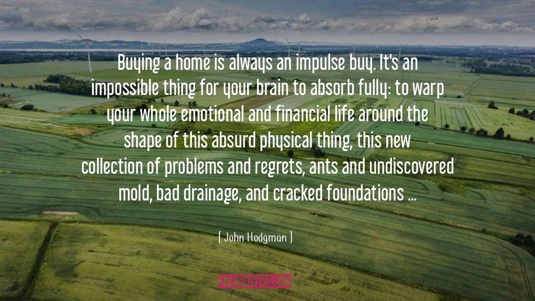 John Hodgman Quotes: Buying a home is always