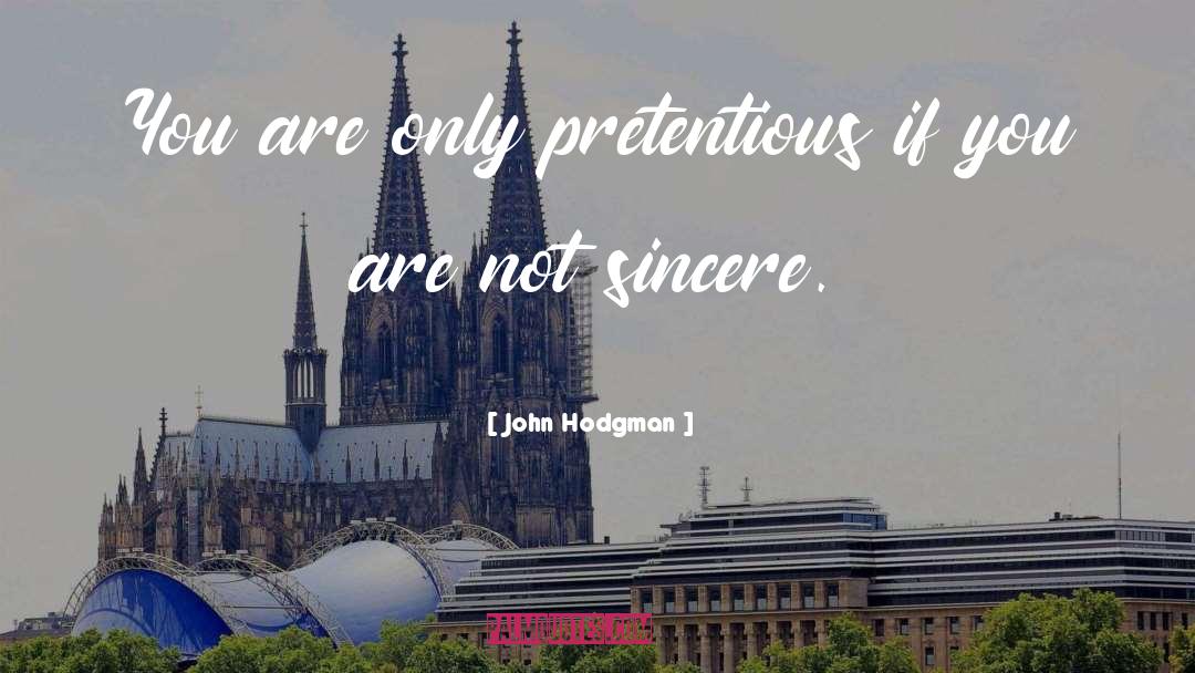 John Hodgman Quotes: You are only pretentious if