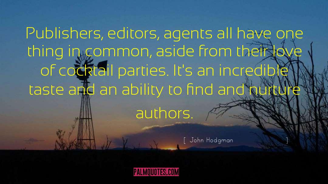 John Hodgman Quotes: Publishers, editors, agents all have