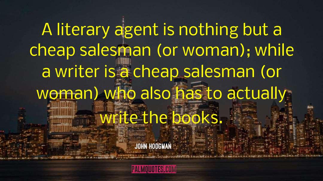 John Hodgman Quotes: A literary agent is nothing