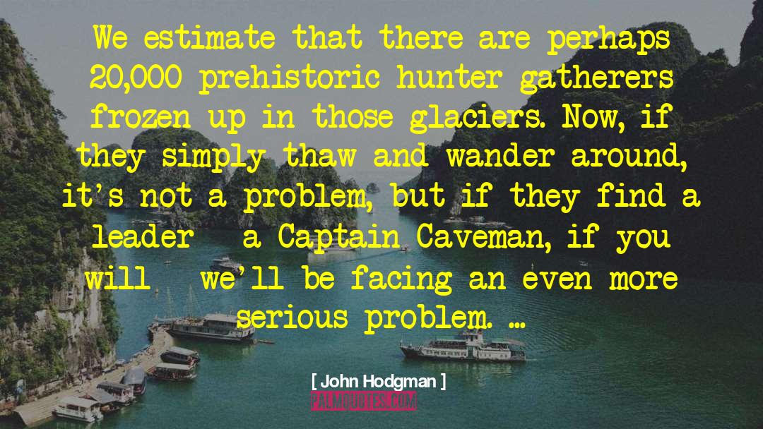 John Hodgman Quotes: We estimate that there are