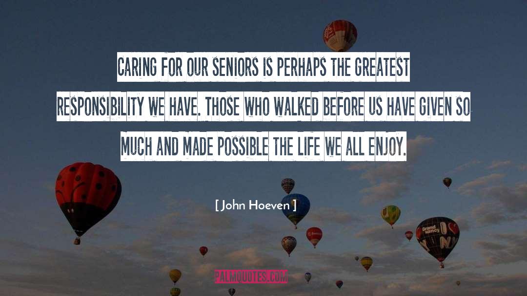 John Hoeven Quotes: Caring for our seniors is