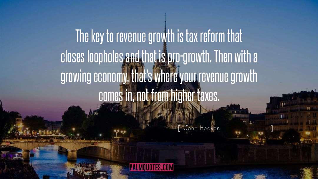 John Hoeven Quotes: The key to revenue growth