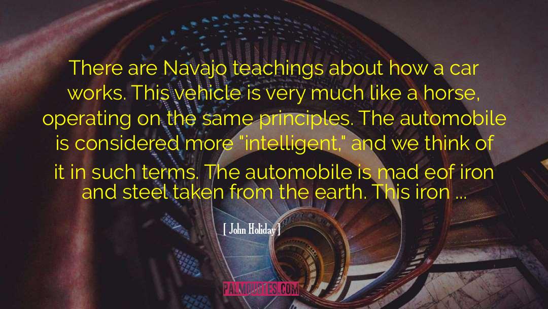 John Holiday Quotes: There are Navajo teachings about