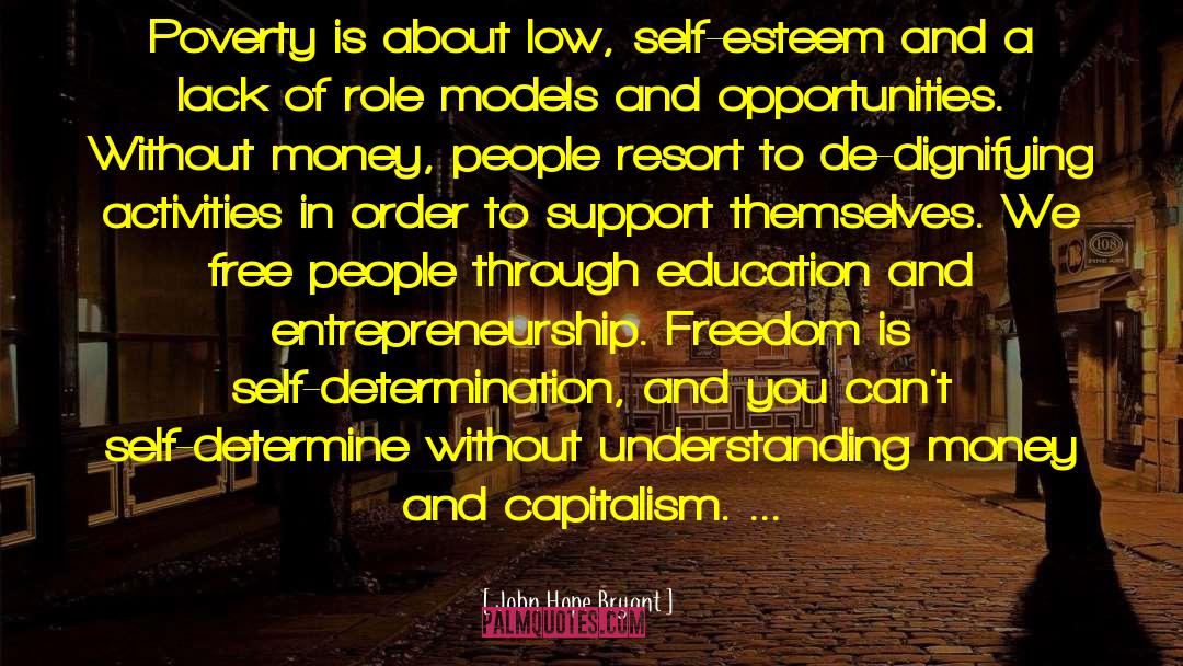John Hope Bryant Quotes: Poverty is about low, self-esteem