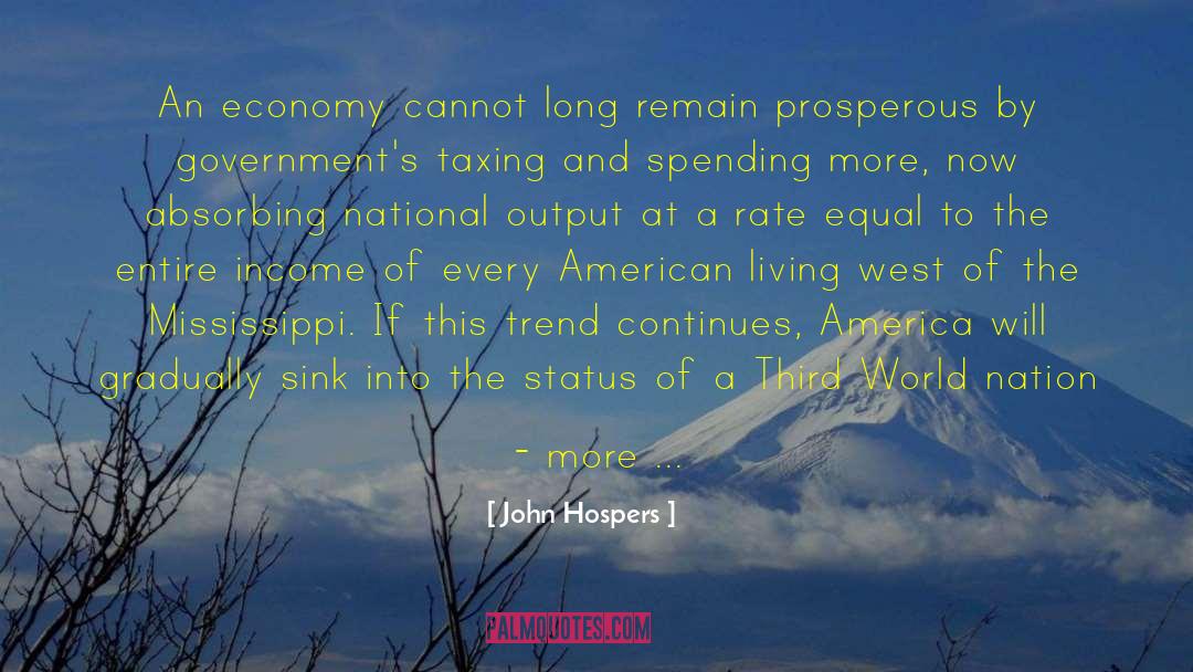 John Hospers Quotes: An economy cannot long remain