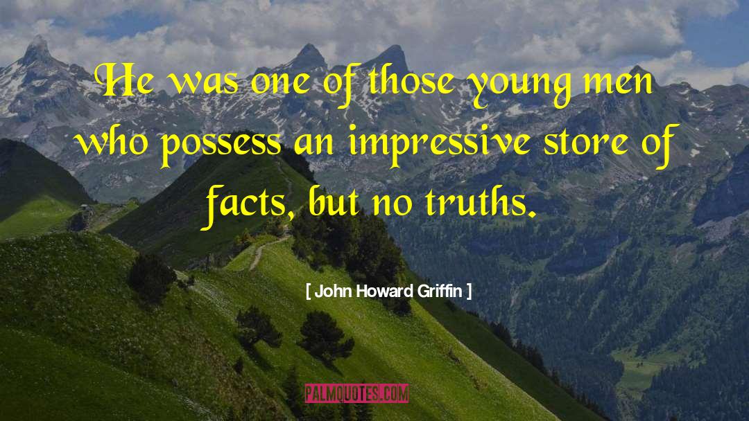 John Howard Griffin Quotes: He was one of those