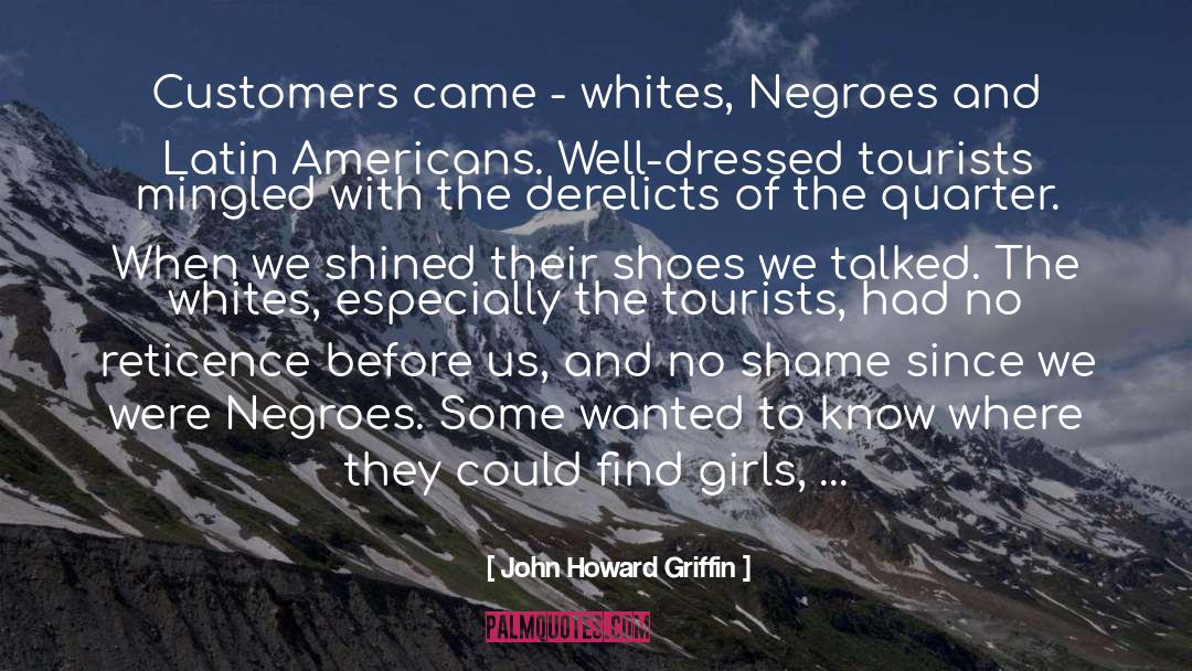 John Howard Griffin Quotes: Customers came - whites, Negroes