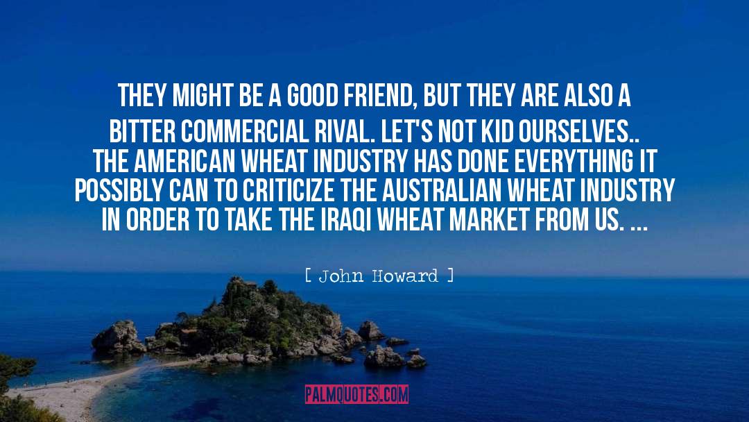 John Howard Quotes: They might be a good