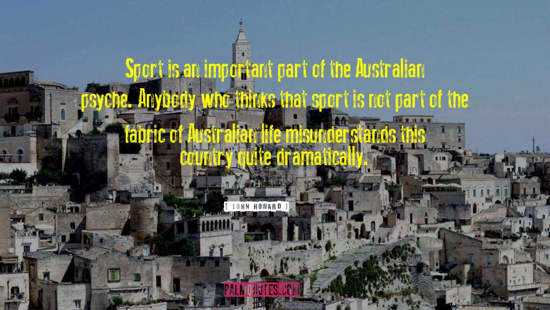 John Howard Quotes: Sport is an important part