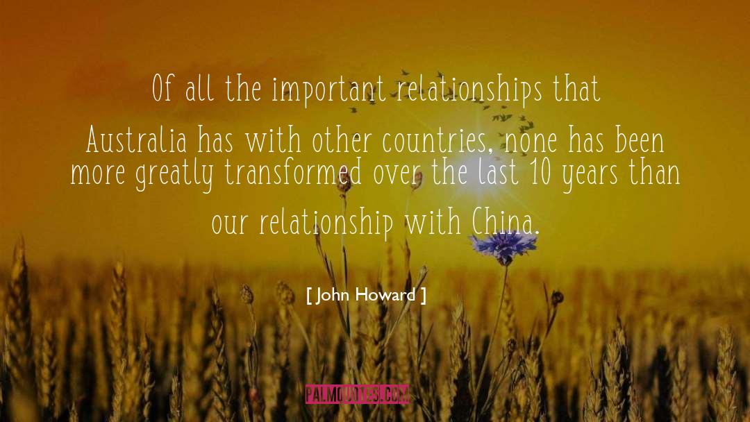 John Howard Quotes: Of all the important relationships