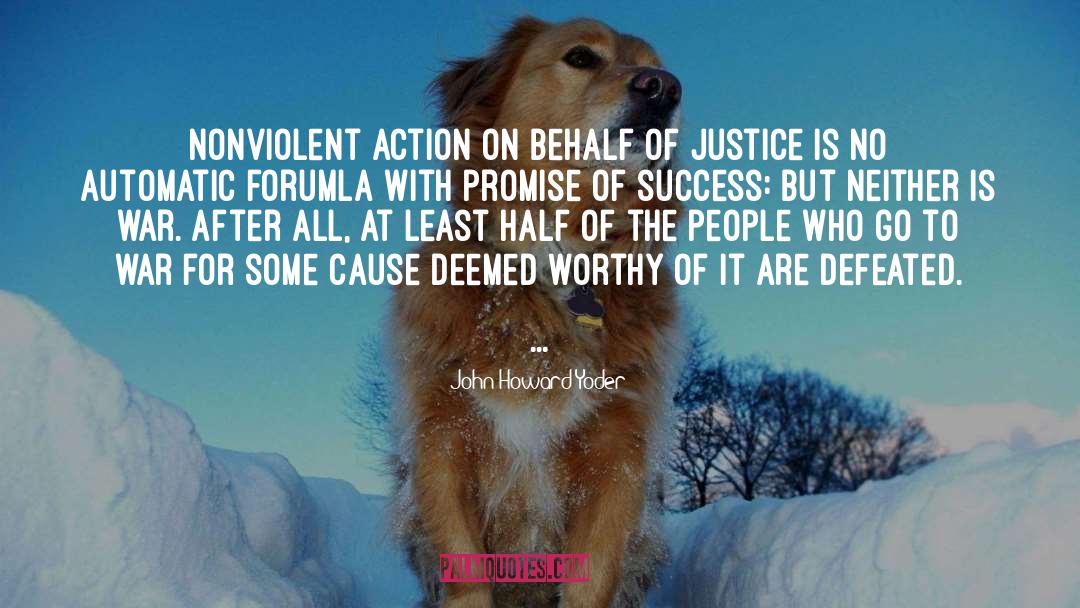 John Howard Yoder Quotes: Nonviolent action on behalf of