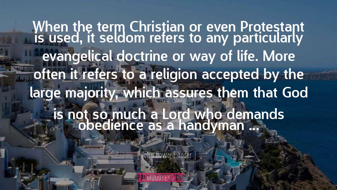 John Howard Yoder Quotes: When the term Christian or