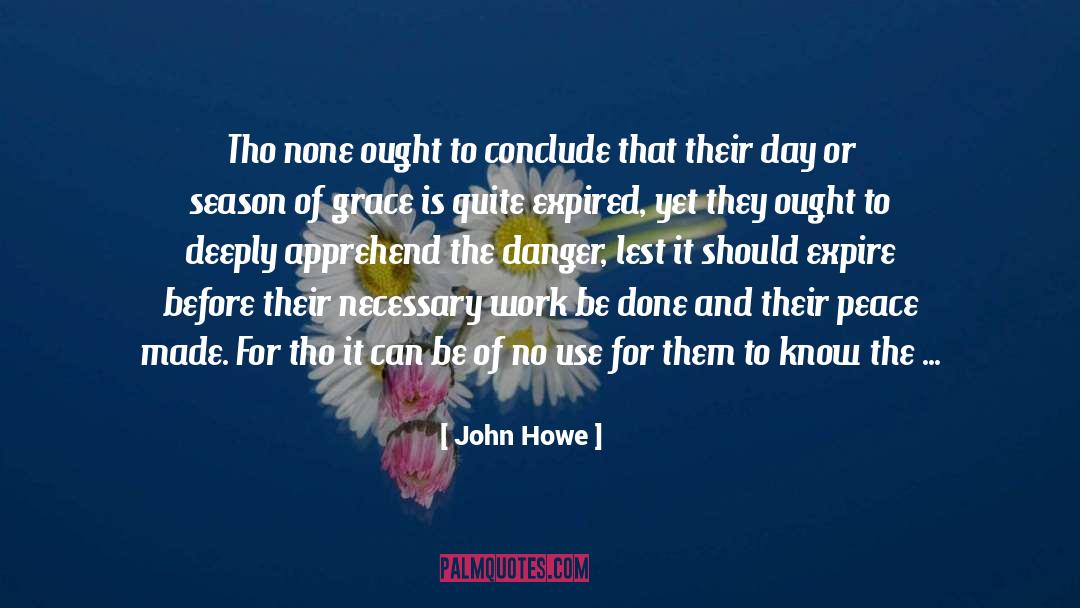 John Howe Quotes: Tho none ought to conclude