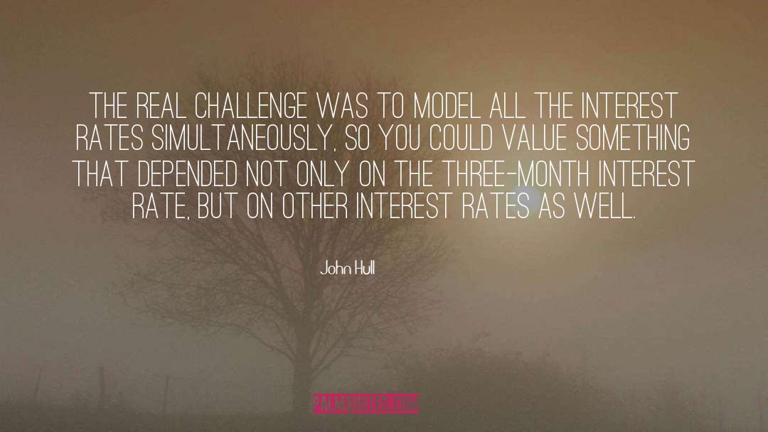 John Hull Quotes: The real challenge was to