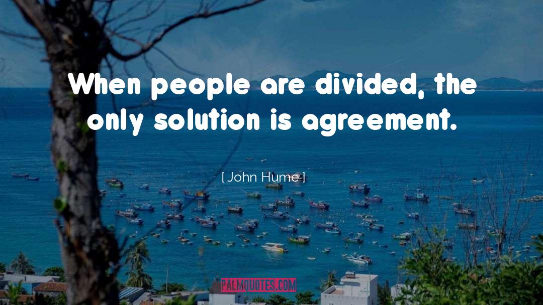 John Hume Quotes: When people are divided, the