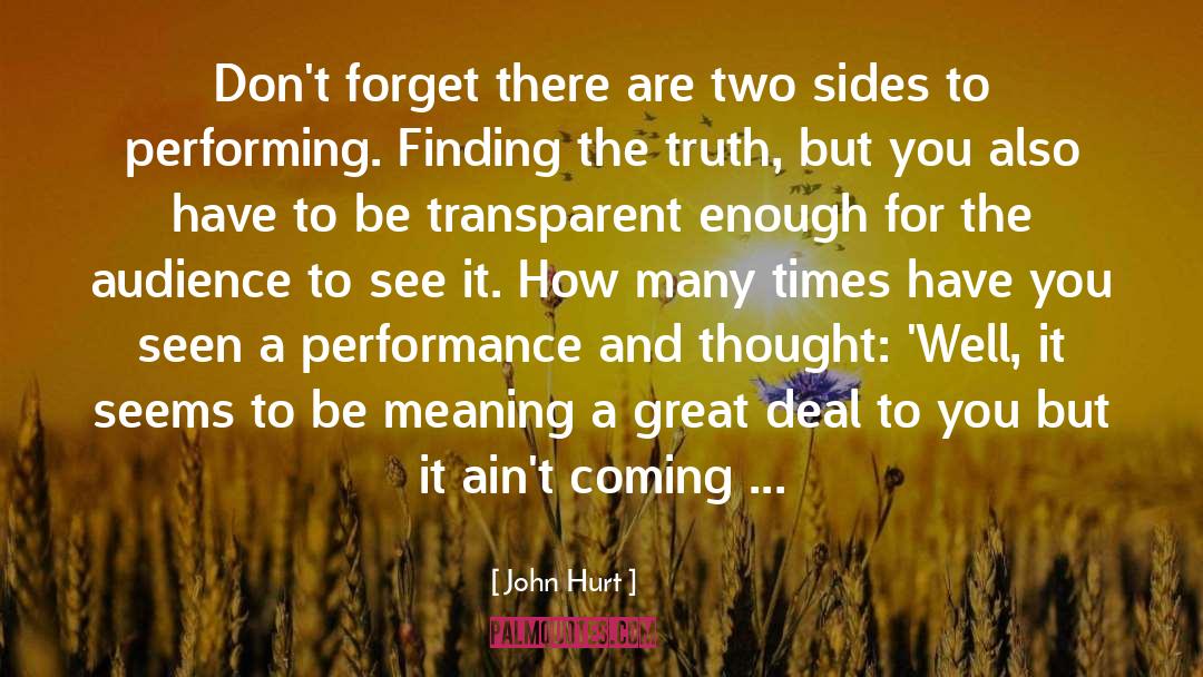John Hurt Quotes: Don't forget there are two