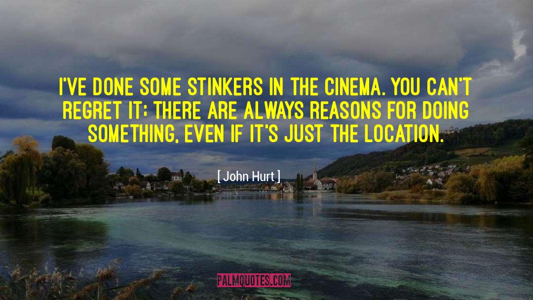 John Hurt Quotes: I've done some stinkers in