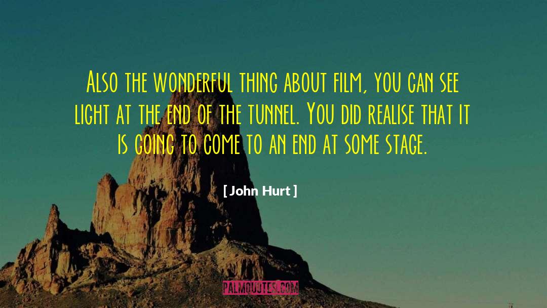 John Hurt Quotes: Also the wonderful thing about