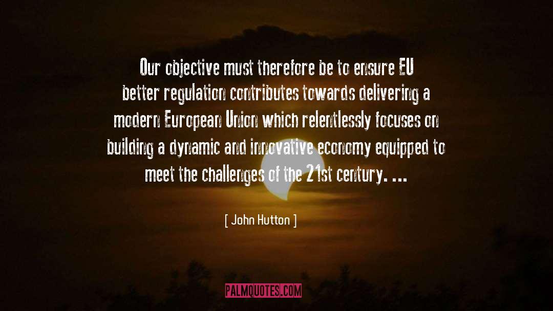 John Hutton Quotes: Our objective must therefore be
