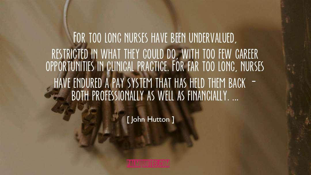 John Hutton Quotes: For too long nurses have