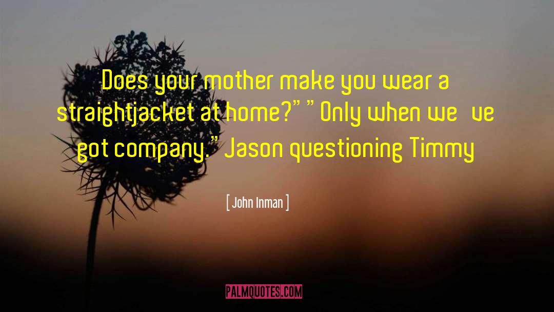 John    Inman Quotes: Does your mother make you