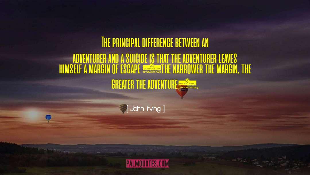 John Irving Quotes: The principal difference between an