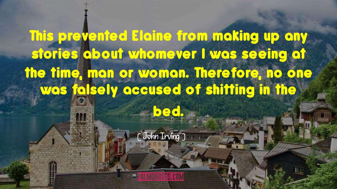 John Irving Quotes: This prevented Elaine from making