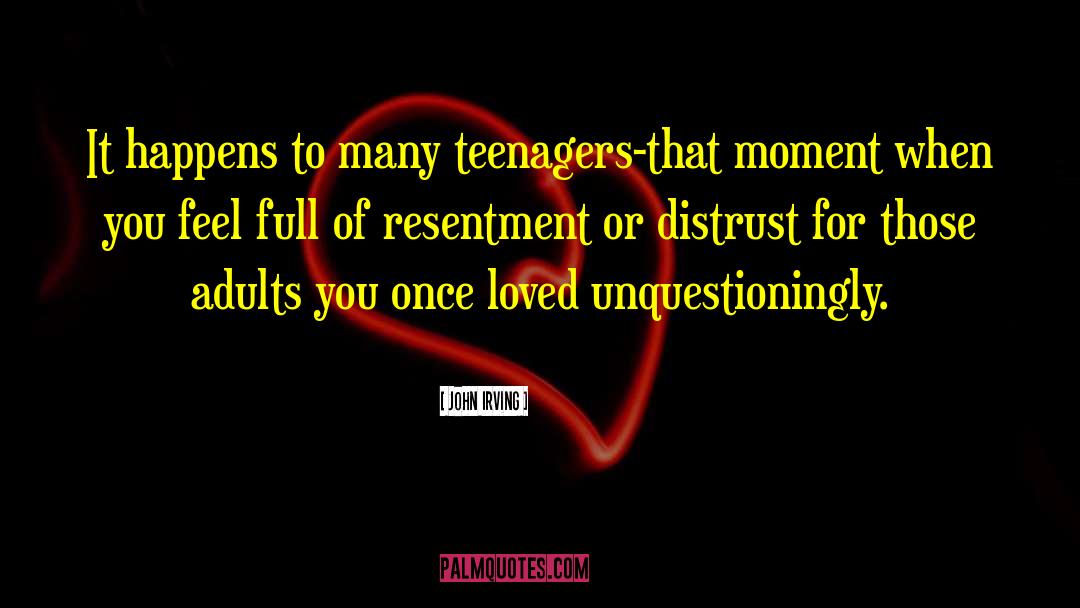 John Irving Quotes: It happens to many teenagers-that