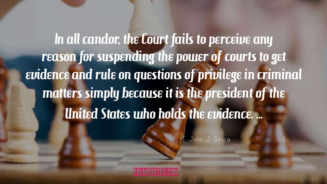 John J. Sirica Quotes: In all candor, the Court