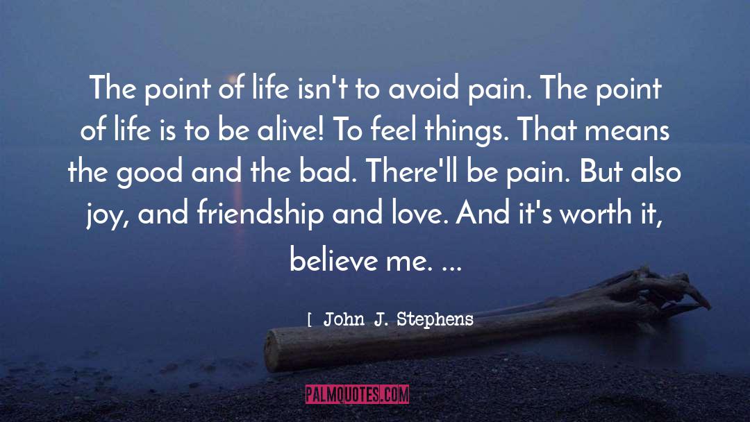 John J. Stephens Quotes: The point of life isn't