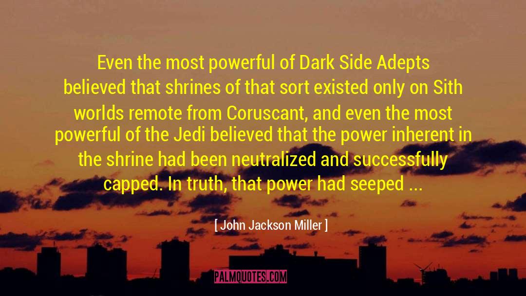 John Jackson Miller Quotes: Even the most powerful of