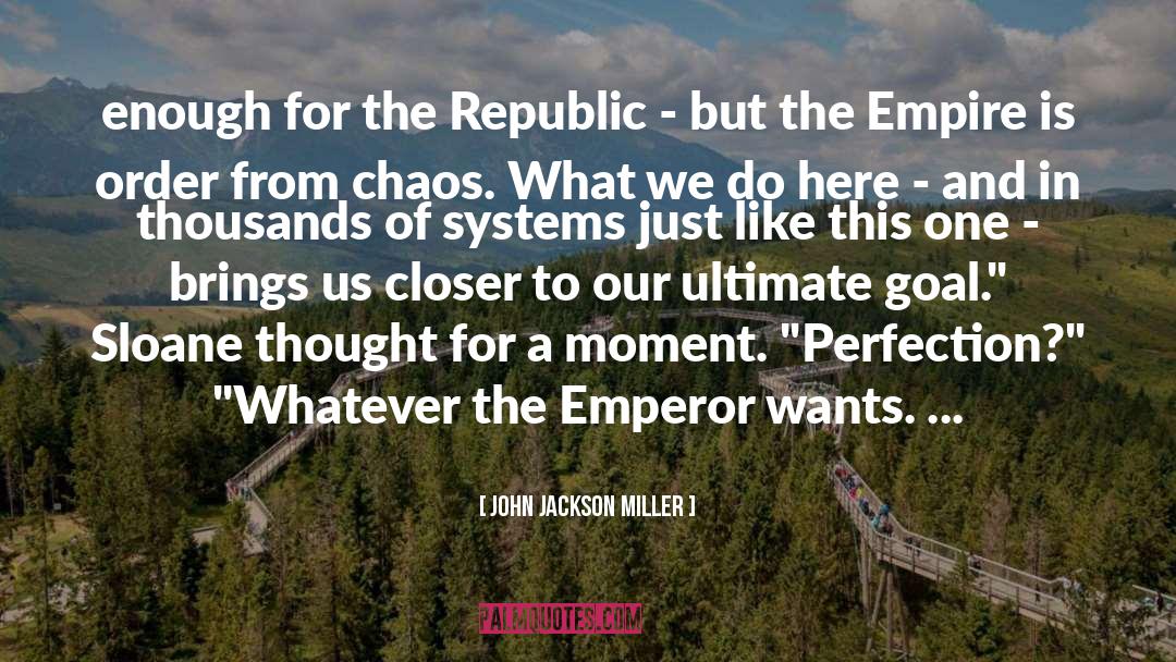 John Jackson Miller Quotes: enough for the Republic -