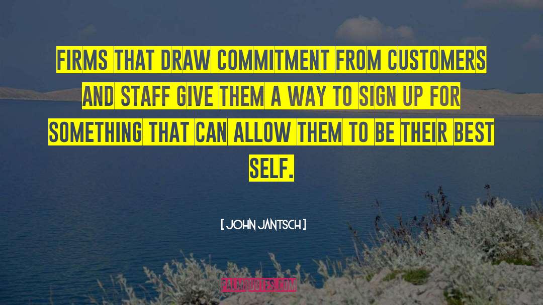 John Jantsch Quotes: Firms that draw commitment from