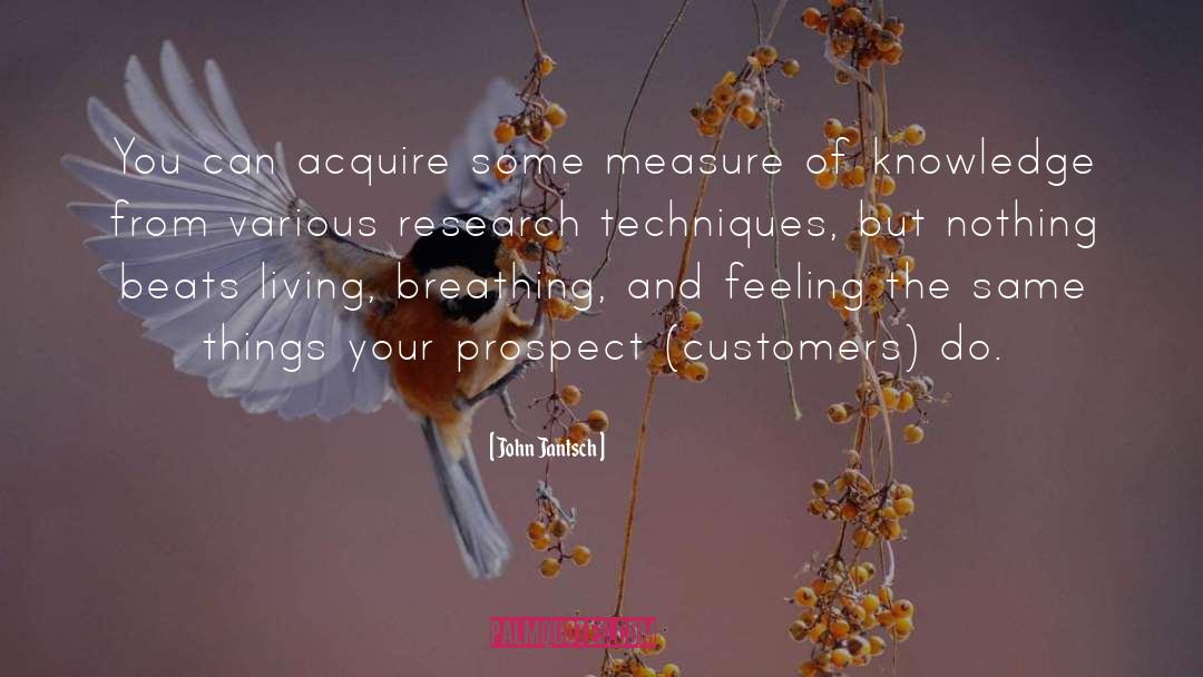 John Jantsch Quotes: You can acquire some measure